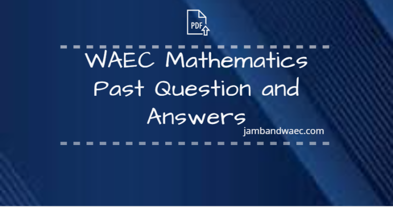 FREE WAEC Mathematics Past Questions And Answers (DOWNLOAD PDF) - JAMB ...