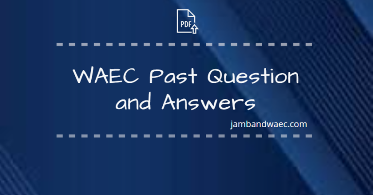 FREE WAEC Past Questions And Answers (DOWNLOAD PDF) - JAMB AND WAEC